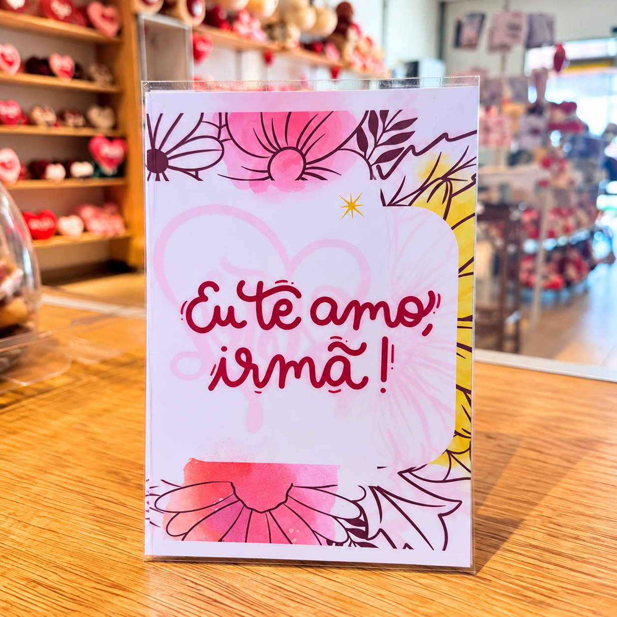 CARTÃO EU TE AMO IRMÃ