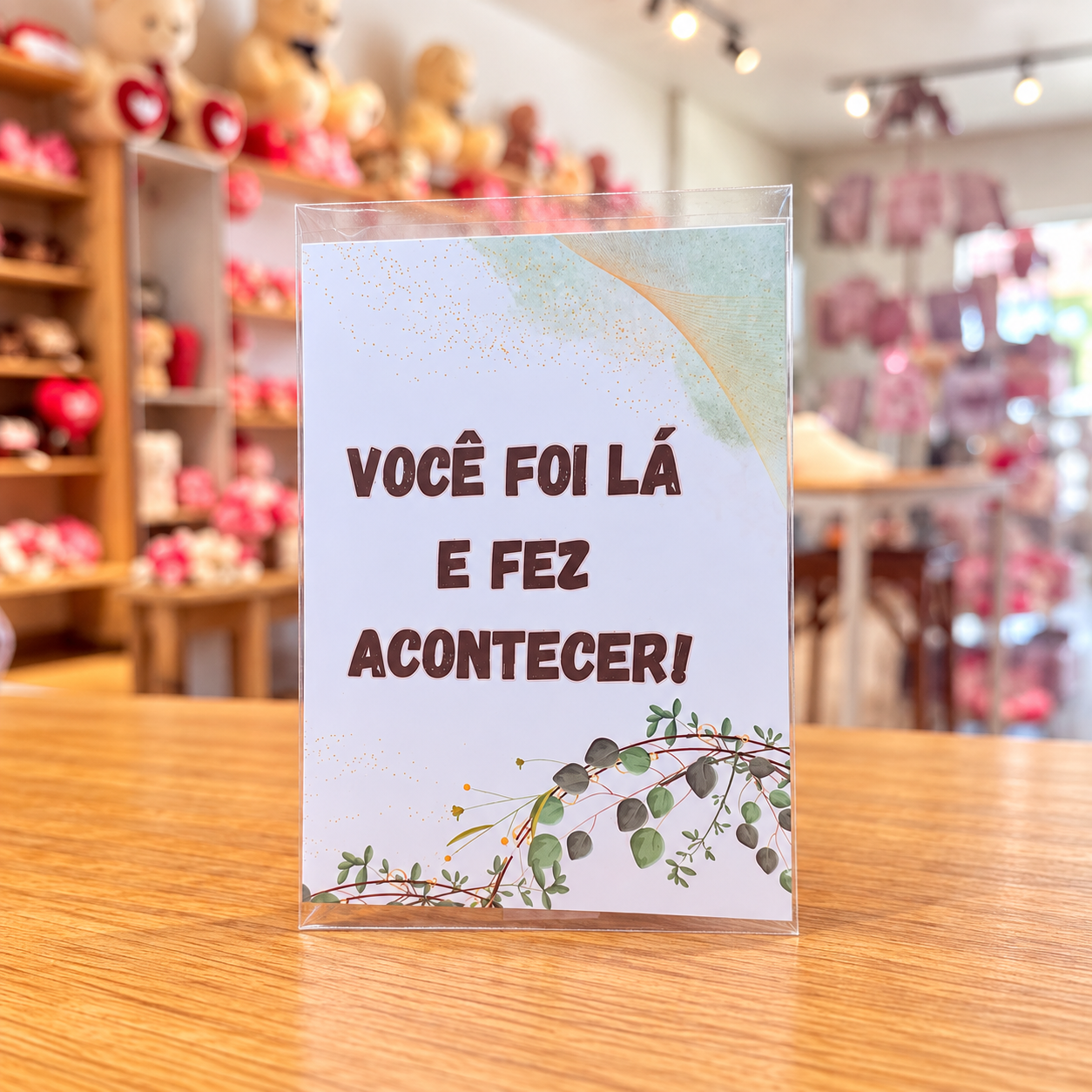 CARTÃO VOCÊ FOI LA E FEZ ACONTECER