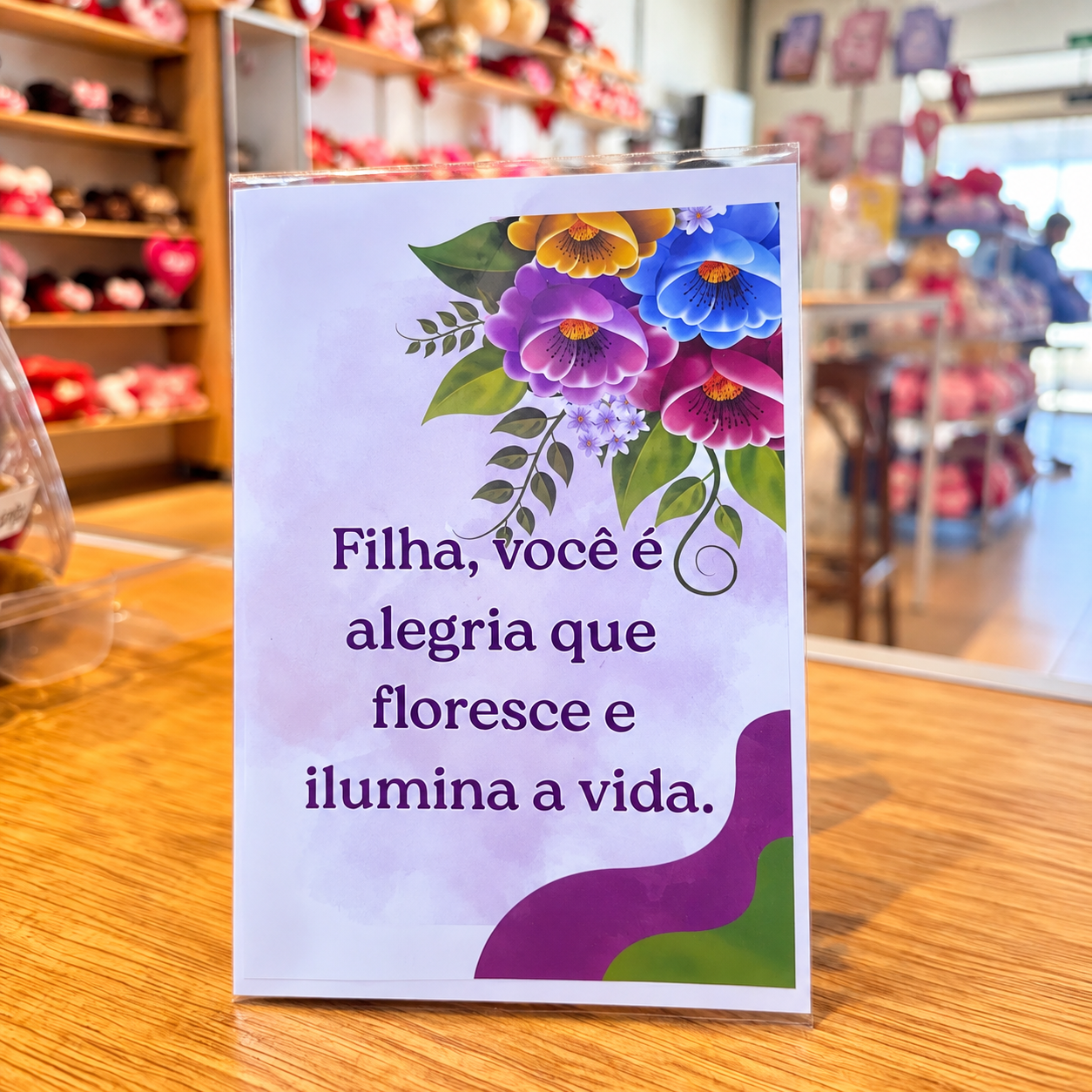 CARTÃO FILHA VOCÊ É A ALEGRIA QUE FLORESCE